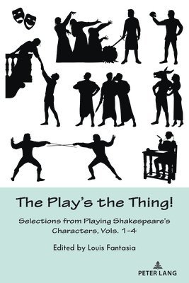 bokomslag The Play's the Thing!: Selections from Playing Shakespeare's Characters, Vols. 1-4