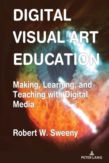 Robert Sweeny - Digital Visual Art Education, Inbunden