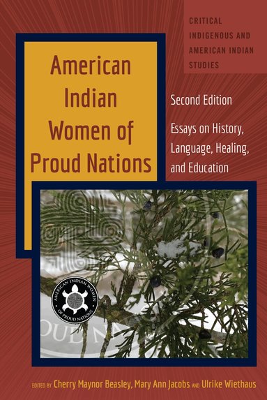 Ulrike Wiethaus, Cherry Maynor Beasley, Mary Ann Jacobs - American Indian Women of Proud Nations, Inbunden