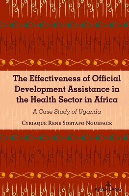 bokomslag The Effectiveness of Official Development Assistance in the Health Sector in Africa