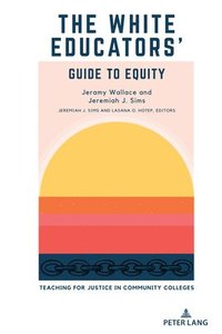 bokomslag The White Educators Guide to Equity