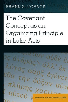 Frank Z. Kovacs, Hemchand Gossai - Covenant Concept as an Organizing Principle in Luke-Acts, Inbunden