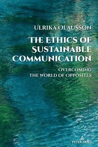 bokomslag The Ethics of Sustainable Communication