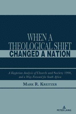 Mark R. Kreitzer - When A Theological Shift Changed a Nation, Inbunden
