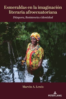 Marvin A Lewis, Marvin A. Lewis - Esmeraldas en la imaginación literaria afroecuatoriana, Häftad