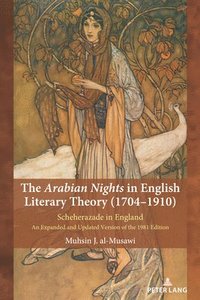 bokomslag The Arabian Nights in English Literary Theory (1704-1910)