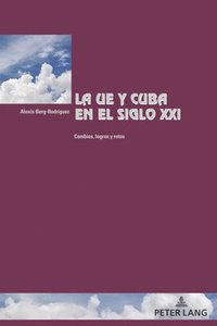 bokomslag La UE y Cuba en el siglo XXI