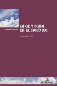 bokomslag UE y Cuba en el siglo XXI
