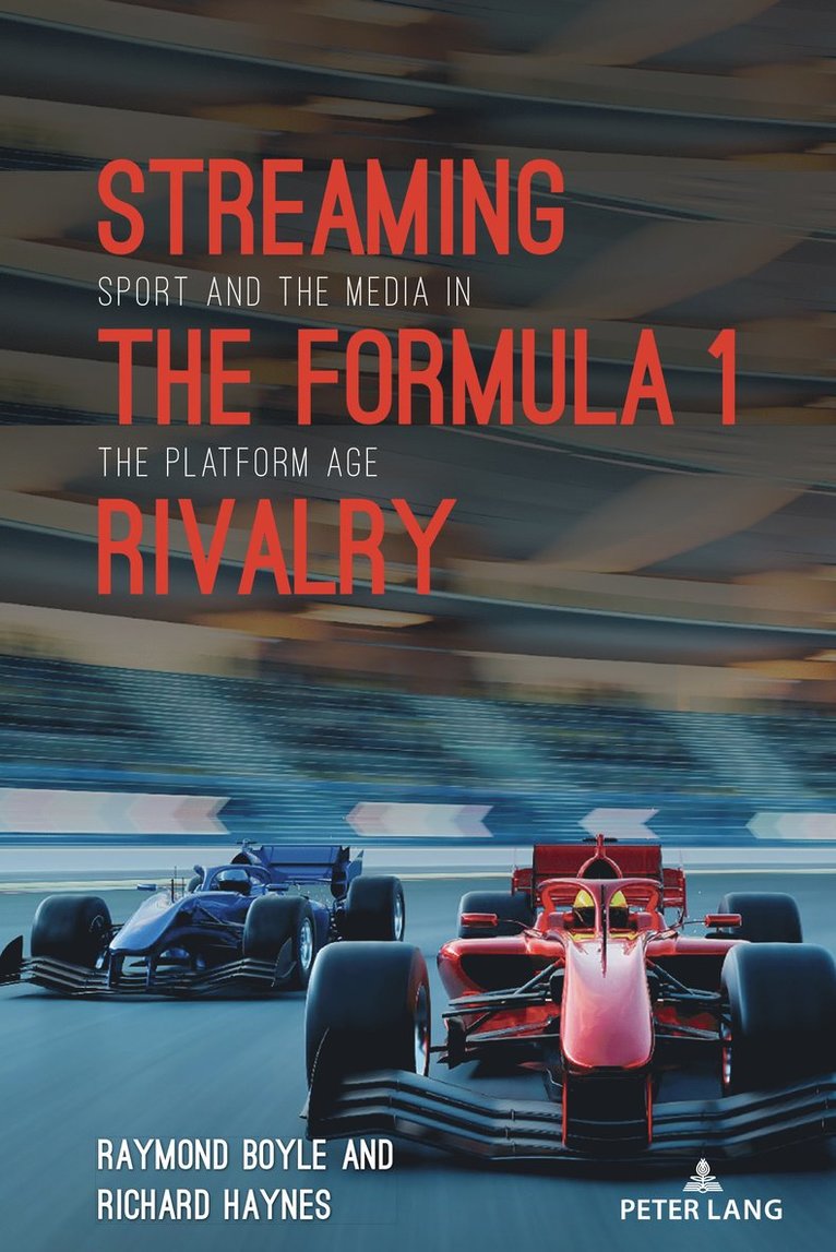 Raymond Boyle, Richard Haynes, Lawrence A. Wenner, Andrew C. Billings - Streaming the Formula 1 Rivalry, Inbunden