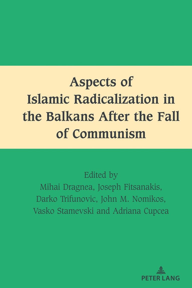 Aspects of Islamic Radicalization in the Balkans After the Fall of Communism 1