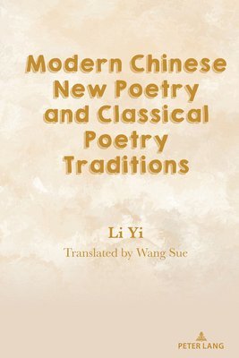 Modern Chinese New Poetry and Classical Poetry Traditions 1