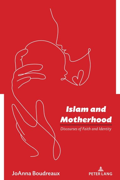 JoAnna Boudreaux, Andre Johnson - Islam and Motherhood, Häftad