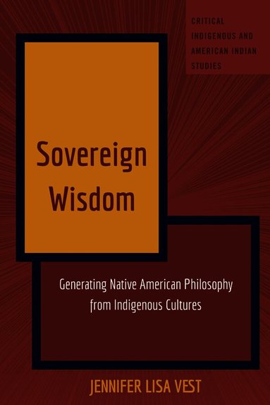 Jennifer Lisa Vest, Andrew Jolivette - Sovereign Wisdom, Inbunden