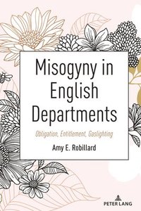 bokomslag Misogyny in English Departments