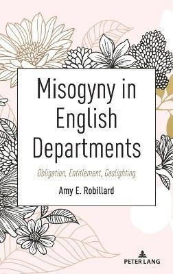 Amy E. Robillard, Beth Powers - Misogyny in English Departments, Inbunden