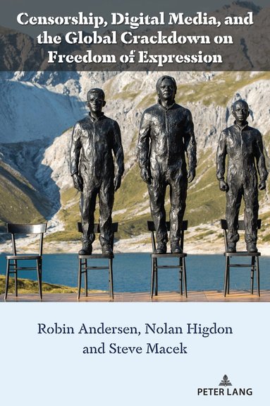 Robin Andersen, Nolan Higdon, Steve Macek - Censorship, Digital Media, and the Global Crackdown on Freedom of Expression, Häftad