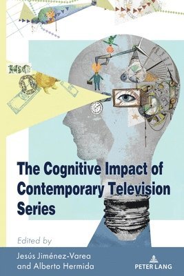 Jesús Jiménez-Varea, Alberto Hermida - Cognitive Impact of Contemporary Television Series, Häftad