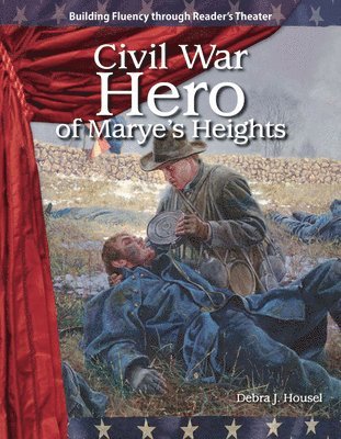 Debra J. Housel - Civil War Hero of Marye's Heights, Häftad