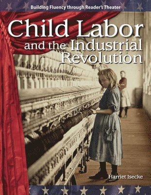 Harriet Isecke - Child Labor and the Industrial Revolution, Häftad