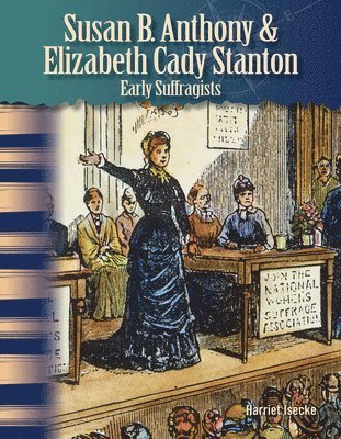 Harriet Isecke - Susan B. Anthony & Elizabeth Cady Stanton: Early Suffragists, Häftad