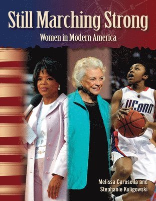 Melissa Carosella, Stephanie Kuligowski - Still Marching Strong: Women in Modern America, Häftad