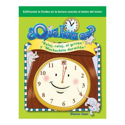 Sharon Coan - ¿Qué Hora Es?: Reloj, Reloj, El Gritón Y Muchachito Dormilón, Häftad