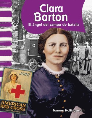 Tamara Hollingsworth - Clara Barton: El Ángel del Campo de Batalla, Häftad