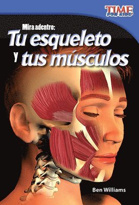 Ben Williams - Mira Adentro: Tu Esqueleto Y Tus Músculos, Häftad