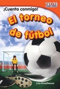 bokomslag Cuenta conmigo! El torneo de f tbol (Count Me In! Soccer Tournament) (Spanish Version)