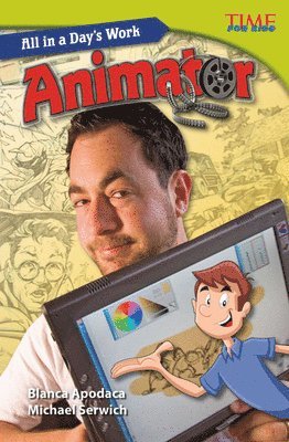 Blanca Apodaca, Michael Serwich - All in a Day's Work: Animator, Häftad