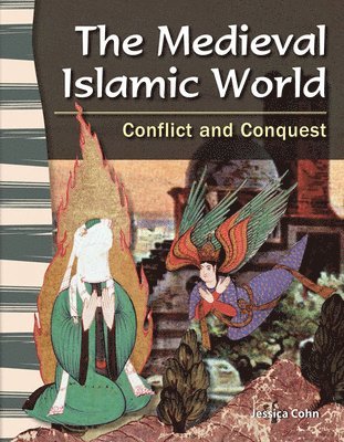 Jessica Cohn - The Medieval Islamic World: Conflict and Conquest, Häftad