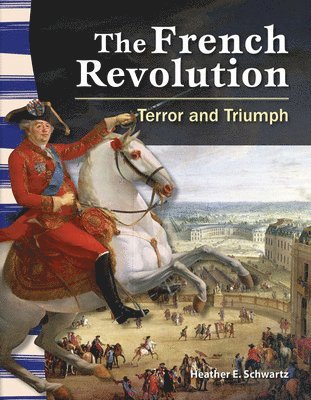 Heather E. Schwartz, Heather Schwartz - The French Revolution: Terror and Triumph, Häftad