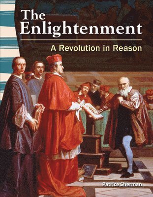 Patrice Sherman - The Enlightenment: A Revolution in Reason, Häftad