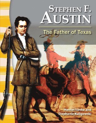 Harriet Isecke - Stephen F. Austin: The Father of Texas, Häftad
