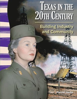 Harriet Isecke - Texas in the 20th Century: Building Industry and Community, Häftad