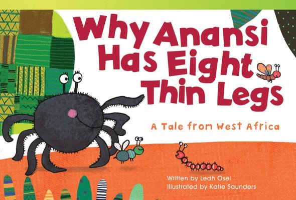 Why Anansi Has Eight Thin Legs: A Tale from West Africa 1