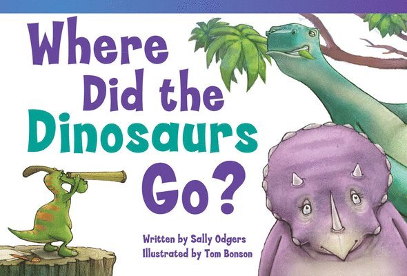 Sally Odgers - Where Did the Dinosaurs Go?, Häftad. Tillgänglighet: Lägg i varukorg
