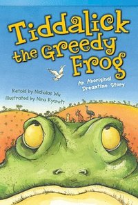 bokomslag Tiddalick, the Greedy Frog: An Aboriginal Dreamtime Story