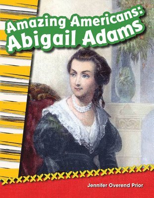 Jennifer Prior, Jennifer Overend Prior - Amazing Americans Abigail Adams, Häftad