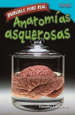 Timothy J. Bradley, Timothy Bradley - Increíble Pero Real: Anatomía Gruesa, Häftad