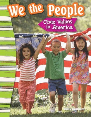 Kelly Rodgers - We the People: Civic Values in America, Häftad