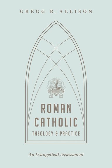 bokomslag Roman Catholic Theology and Practice