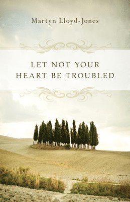 Let Not Your Heart Be Troubled 1