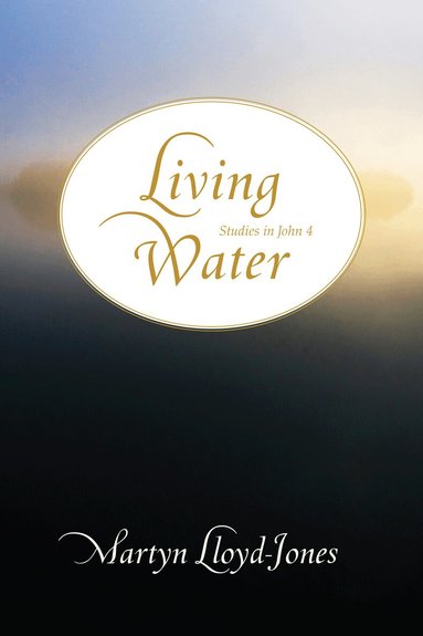 Martyn Lloyd-Jones - Living Water, Inbunden