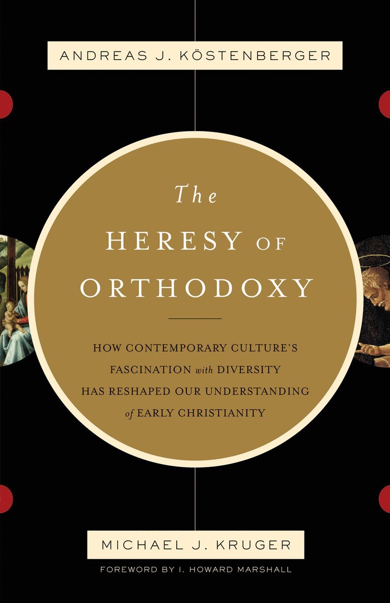 The Heresy of Orthodoxy 1