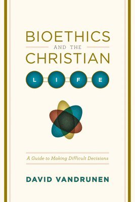 Bioethics and the Christian Life 1