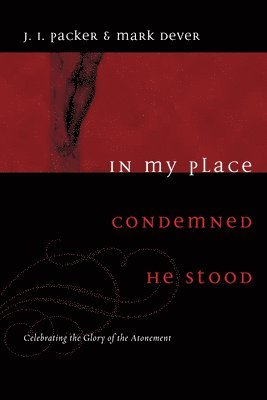bokomslag In My Place Condemned He Stood