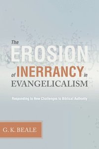 bokomslag The Erosion of Inerrancy in Evangelicalism