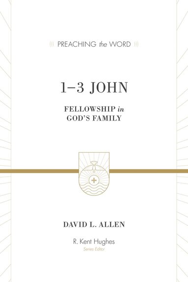 David L. Allen, R. Kent Hughes, R Kent Hughes - 1-3 John, Inbunden