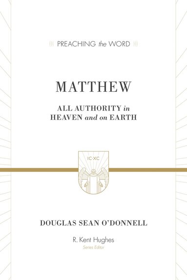 Douglas Sean O'Donnell, R. Kent Hughes, R Kent Hughes - Matthew, Inbunden